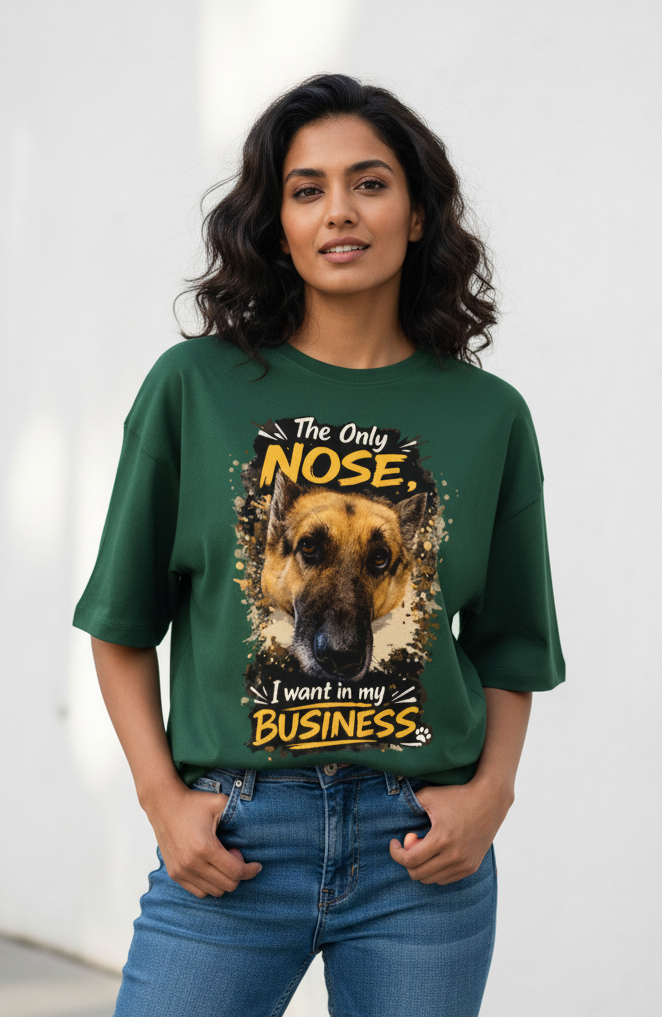 The Only Nose I want in my Business - Unisex OS Tee